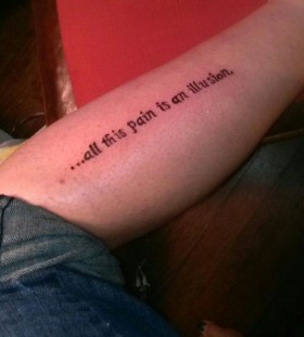 All this pain is an illusion quote tattoo on leg