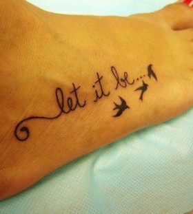 Let it be birds and girl tattoo on foot