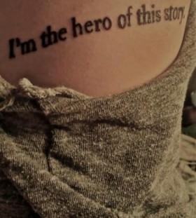 Tattoo quote  hero of story