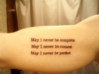 May I never be complete quote tattoo