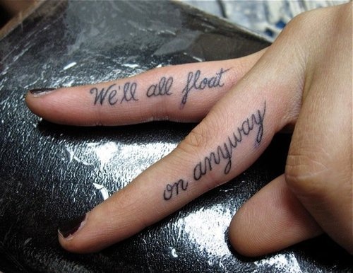 We’ll all float on anyway quote tattoo on finger