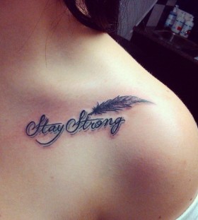 Stay strong and feather tattoo