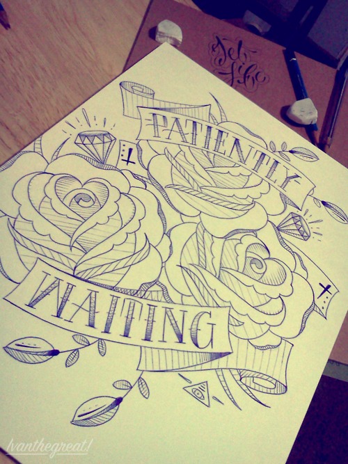 “Patiently Waiting” Quote Tattoo Design Sketch