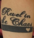 Revel in the Chaos Tattoo Quote