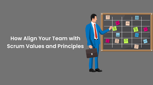 How to Align Your Team with Scrum Values and Principles